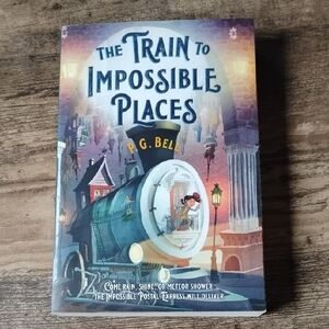 The Train to Impossible Places by P.G. Bell